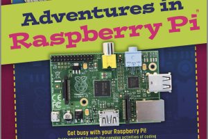 Adventures in Raspberry Pi by John Dabell