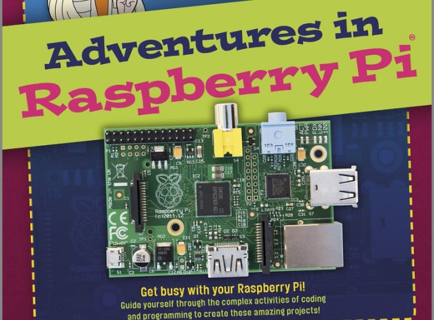 Adventures in Raspberry Pi by John Dabell