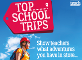 Get Top School Trips Magazine Sent Straight to your School – Free